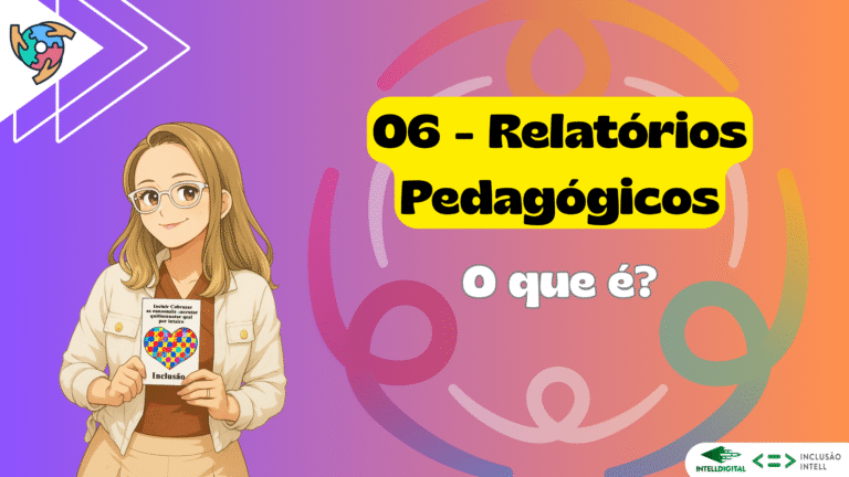 06 – Relatórios Pedagógicos para Alunos Neuroatípicos